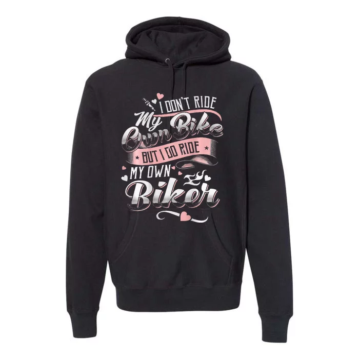 I DonT Care My Own Bike But I Do Ride My Own Biker On Back Premium Hoodie