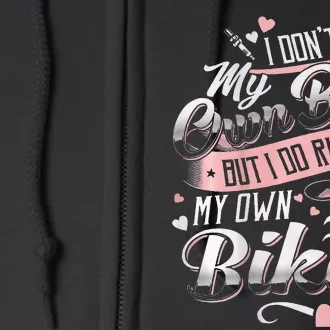 I DonT Care My Own Bike But I Do Ride My Own Biker On Back Full Zip Hoodie