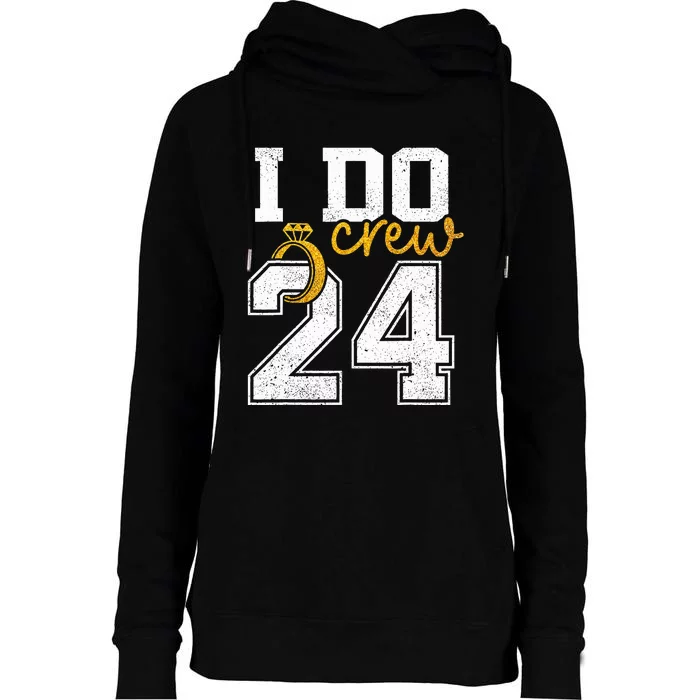 I Do Crew Bride 2024 Squad Bridal Party Bachelorette Shower Womens Funnel Neck Pullover Hood