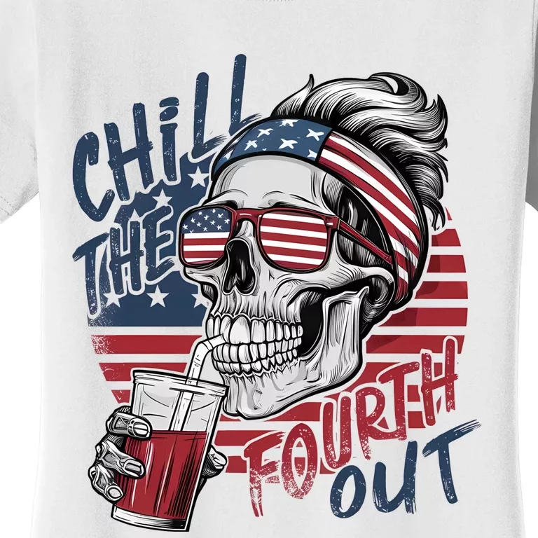 Independence Day Chill The Fourth Out Women's T-Shirt