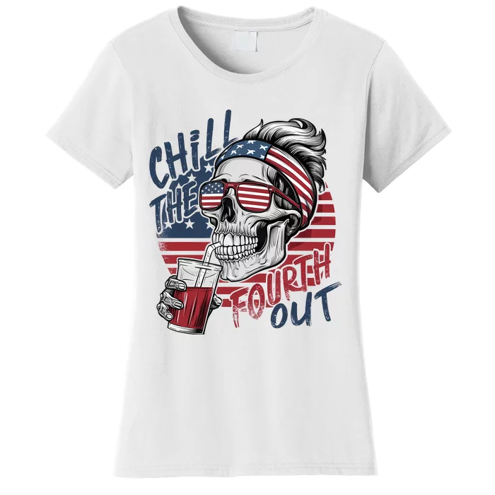 Independence Day Chill The Fourth Out Women's T-Shirt