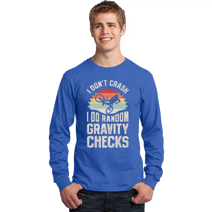 I Don't Crash I Do Random Gravity Checks Mountain Biking Cool Gift Long Sleeve Shirt