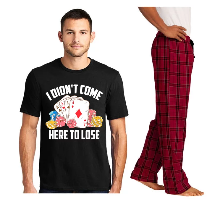 I Didn't Come Here To Lose | Poker Players Funny Gift Pajama Set