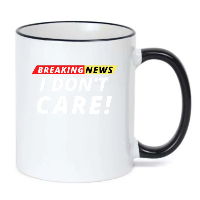 I Don’t Care Breaking News Funny Breaking News Men Black Color Changing Mug