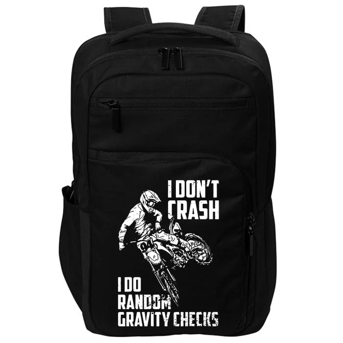 I Dont Crash I Do Random Gravity Checks Funny Motocross Impact Tech Backpack