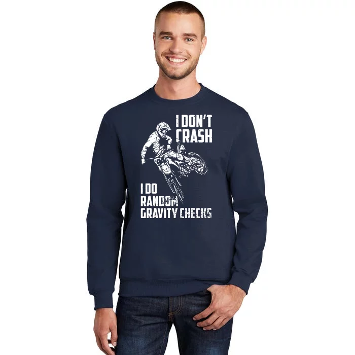 I Dont Crash I Do Random Gravity Checks Funny Motocross Sweatshirt