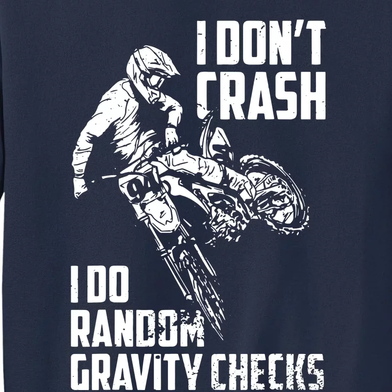 I Dont Crash I Do Random Gravity Checks Funny Motocross Sweatshirt