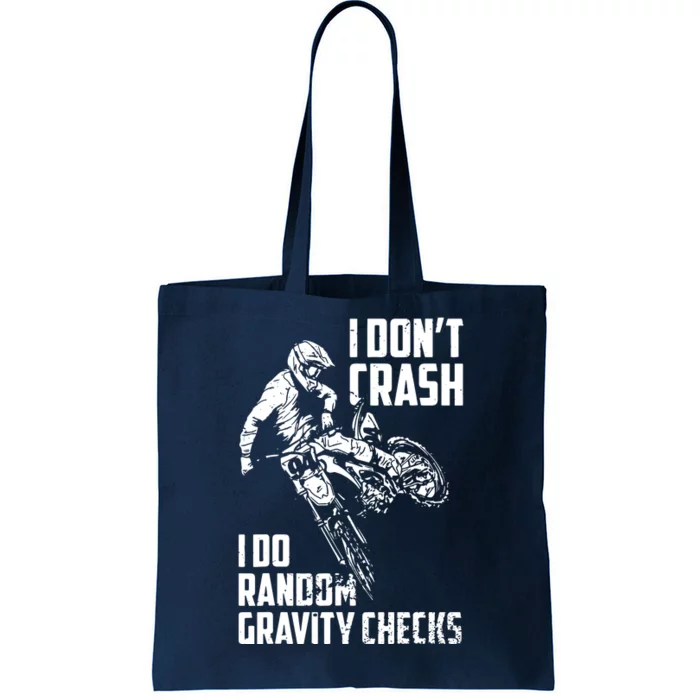 I Dont Crash I Do Random Gravity Checks Funny Motocross Tote Bag