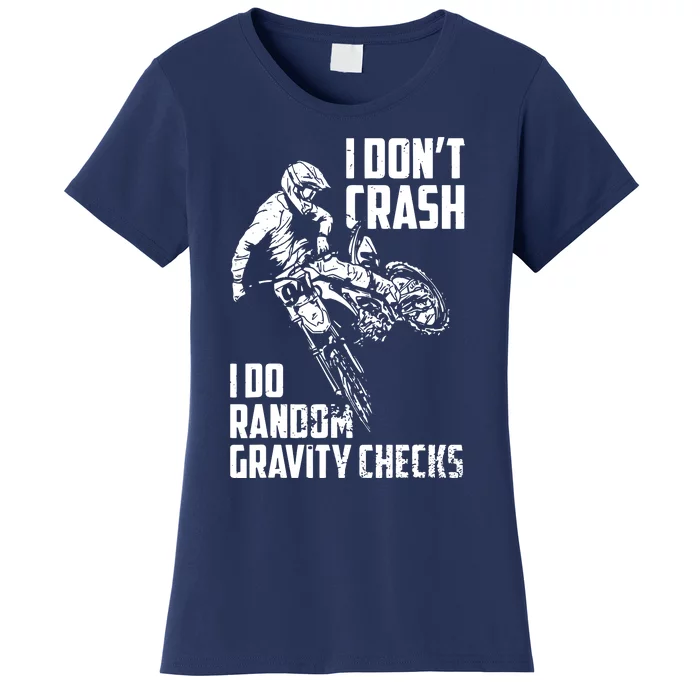 I Dont Crash I Do Random Gravity Checks Funny Motocross Women's T-Shirt