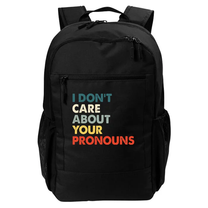 I Don't Care About Your Pronouns Anti Pronoun Daily Commute Backpack