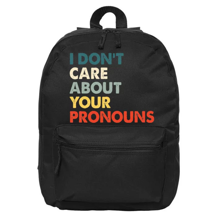 I Don't Care About Your Pronouns Anti Pronoun 16 in Basic Backpack