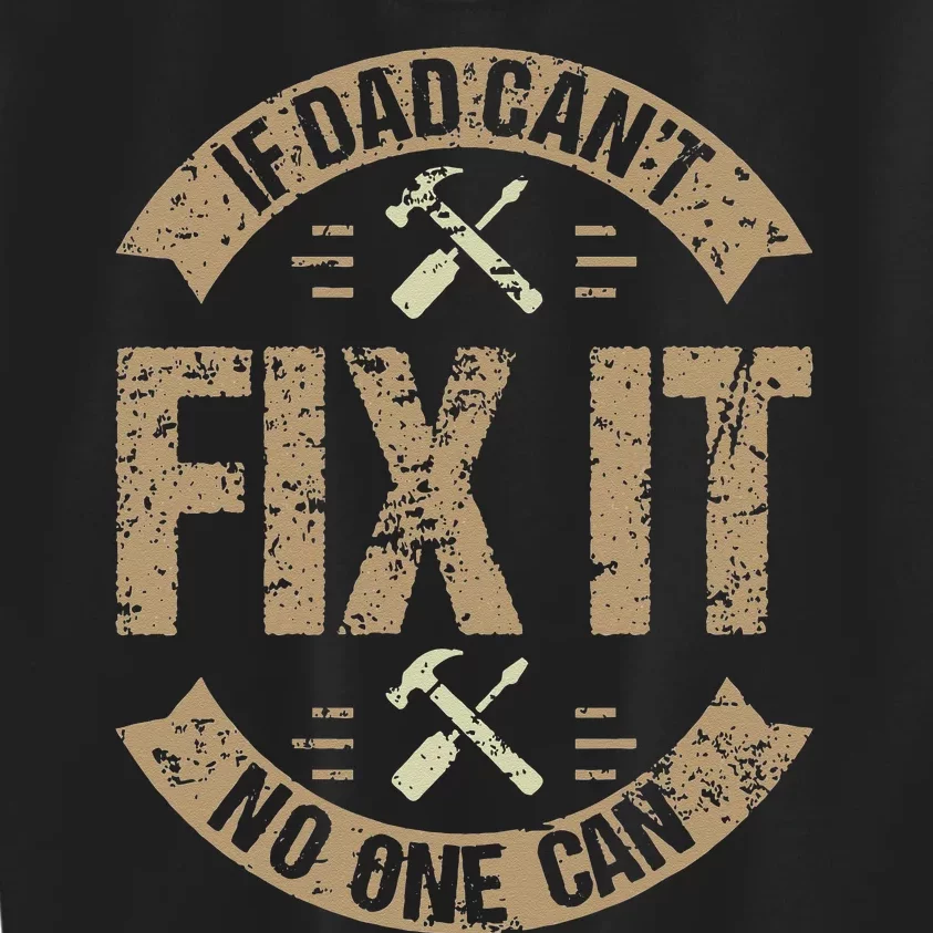 If Dad Can't Fix It No One Can Funny Mechanic & Engineer Kids Sweatshirt