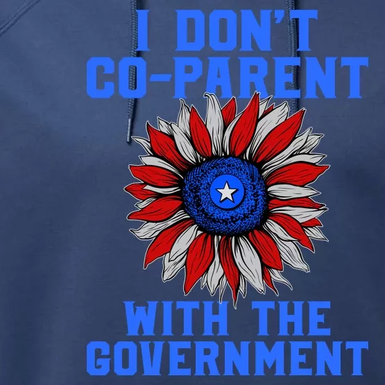 I Don't Co Parent With The Government Performance Fleece Hoodie