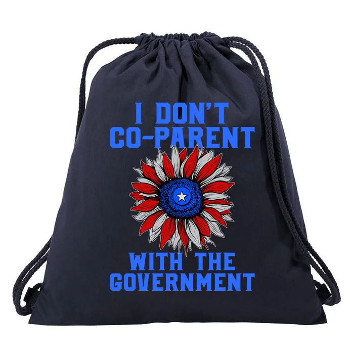 I Don't Co Parent With The Government Drawstring Bag