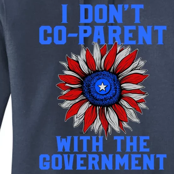 I Don't Co Parent With The Government Women's Pullover Hoodie