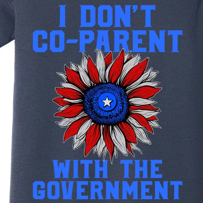 I Don't Co Parent With The Government Baby Bodysuit