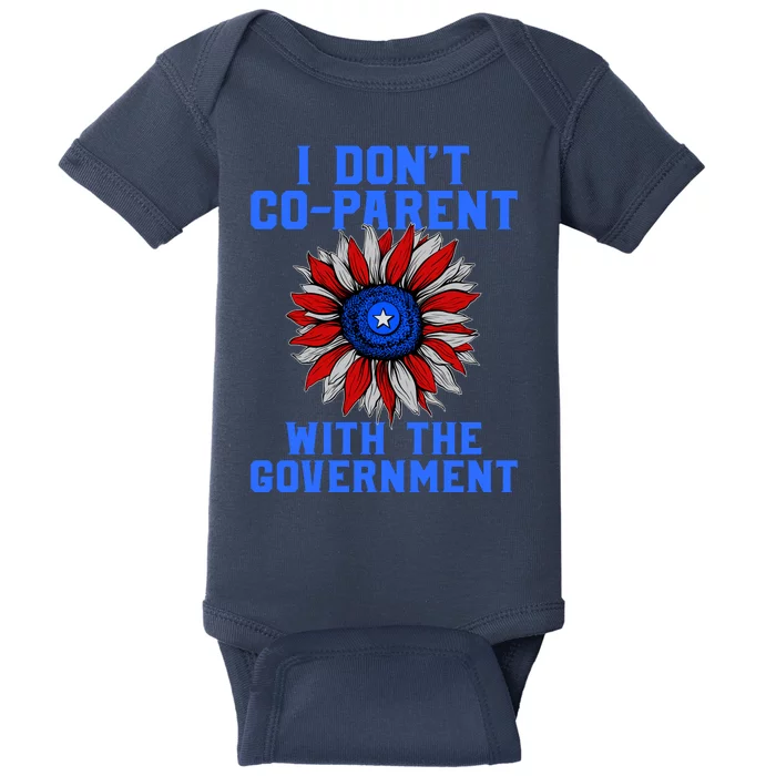 I Don't Co Parent With The Government Baby Bodysuit