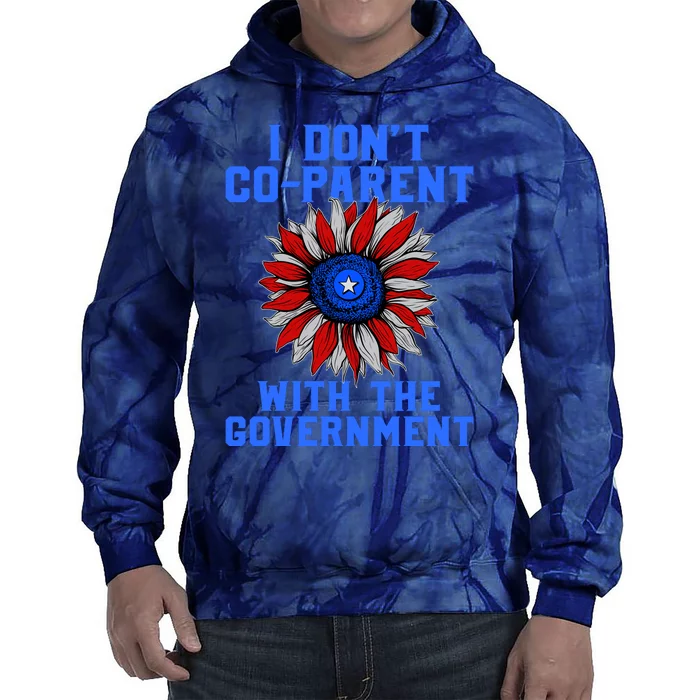 I Don't Co Parent With The Government Tie Dye Hoodie