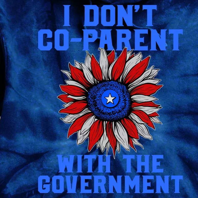 I Don't Co Parent With The Government Tie Dye Hoodie