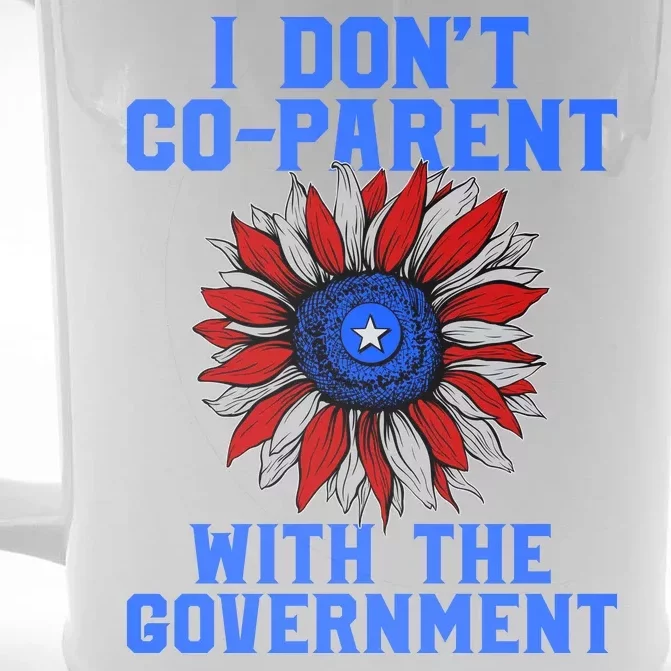 I Don't Co Parent With The Government Front & Back Beer Stein