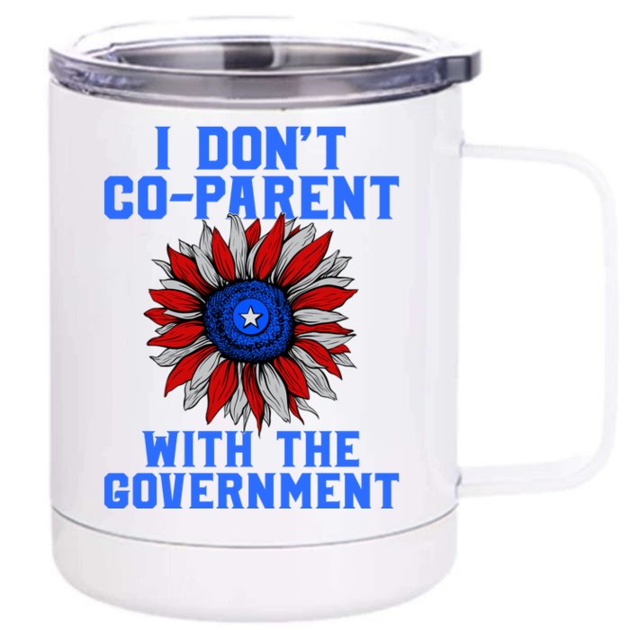 I Don't Co Parent With The Government Front & Back 12oz Stainless Steel Tumbler Cup