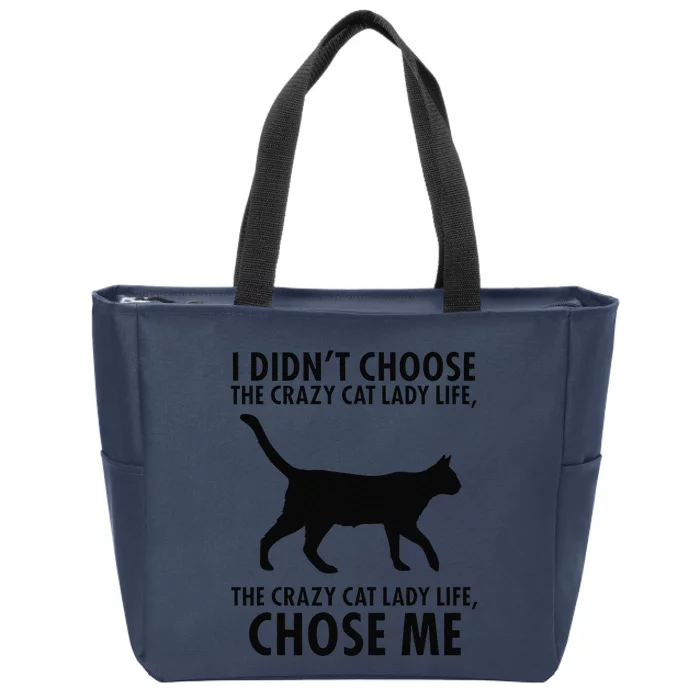 I Dont Choose Crazy Cat Lady Life Funny Zip Tote Bag