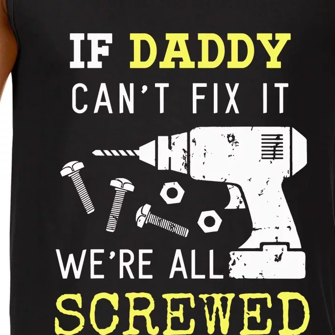 If Dad Can't Fix It We're All Screwed Comfort Colors® Tank Top