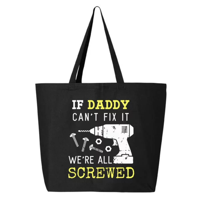 If Dad Can't Fix It We're All Screwed 25L Jumbo Tote