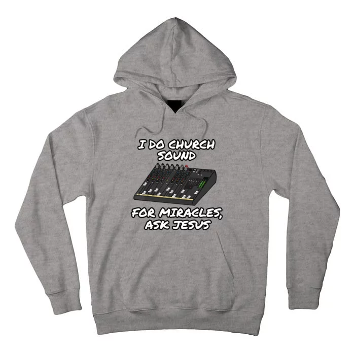 I Do Church Sound For Miracles Ask Jesus Audio Tech Funny Tall Hoodie