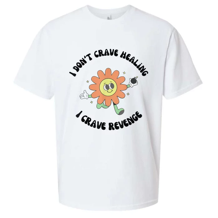 I Don’T Crave Healing I Crave Revenge Sueded Cloud Jersey T-Shirt