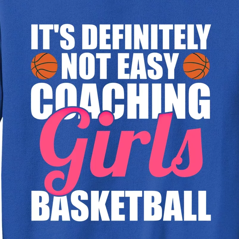 It's Definitely Coaching Basketball Asisstant Great Gift Tall Sweatshirt