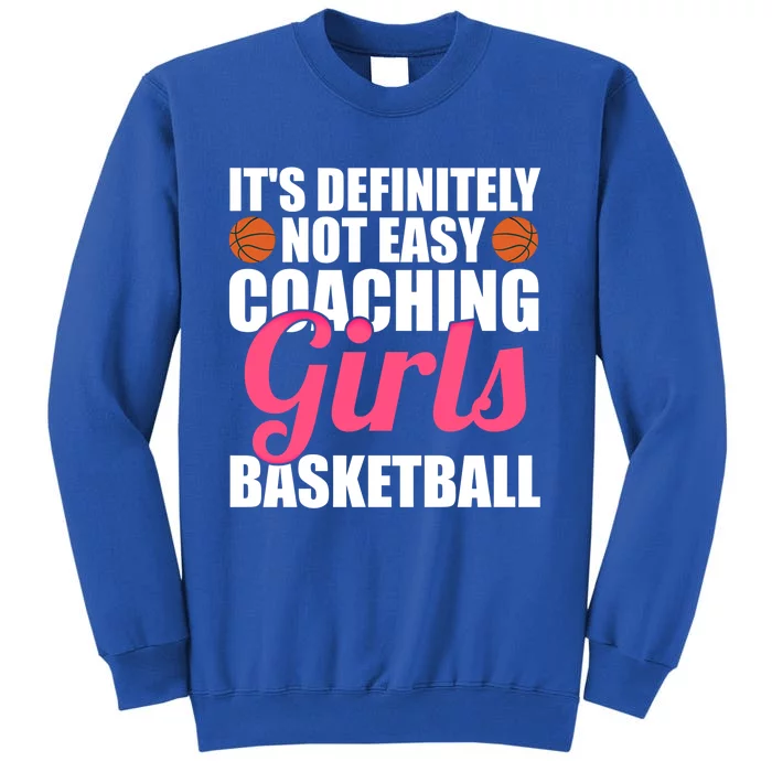 It's Definitely Coaching Basketball Asisstant Great Gift Tall Sweatshirt