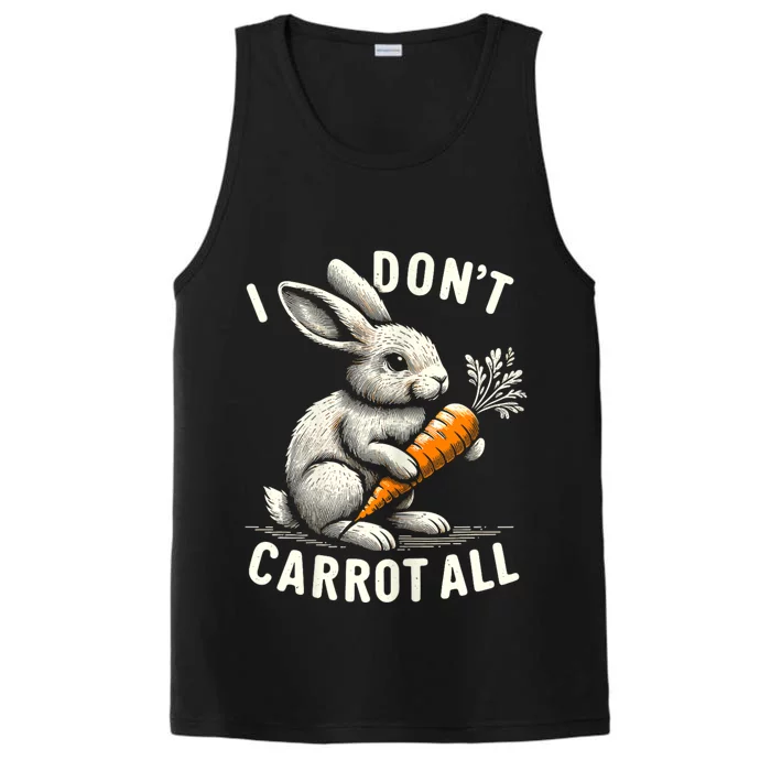 I DonT Carrot All Funny Easter Day Performance Tank