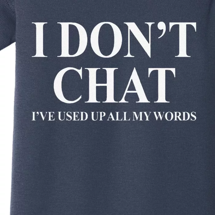 I DonT Chat IVe Used Up All My Words Funny Saying Baby Bodysuit