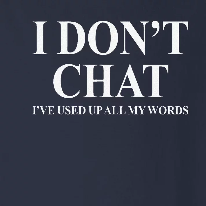 I DonT Chat IVe Used Up All My Words Funny Saying Toddler Long Sleeve Shirt