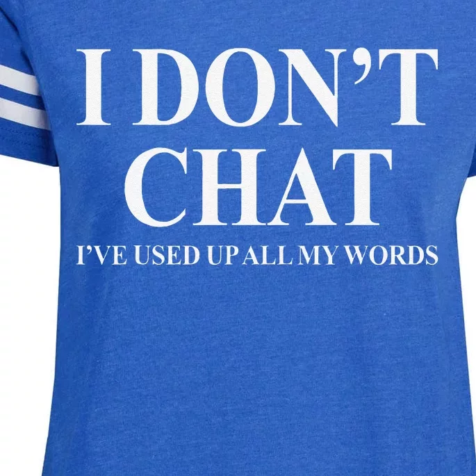 I DonT Chat IVe Used Up All My Words Funny Saying Enza Ladies Jersey Football T-Shirt