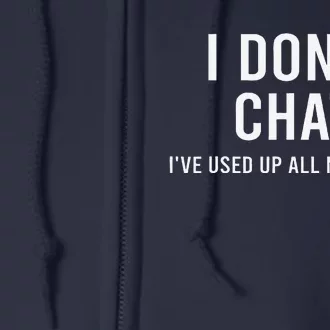 I DonT Chat IVe Used Up All My Words Funny Saying Full Zip Hoodie