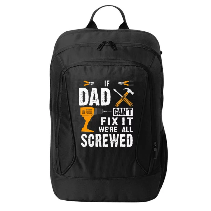 If Dad Cant Fix It Were All Screwed City Backpack