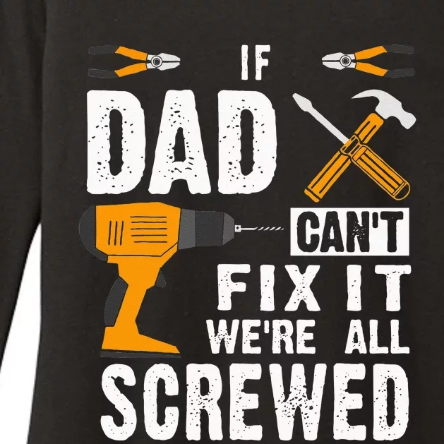 If Dad Cant Fix It Were All Screwed Womens CVC Long Sleeve Shirt