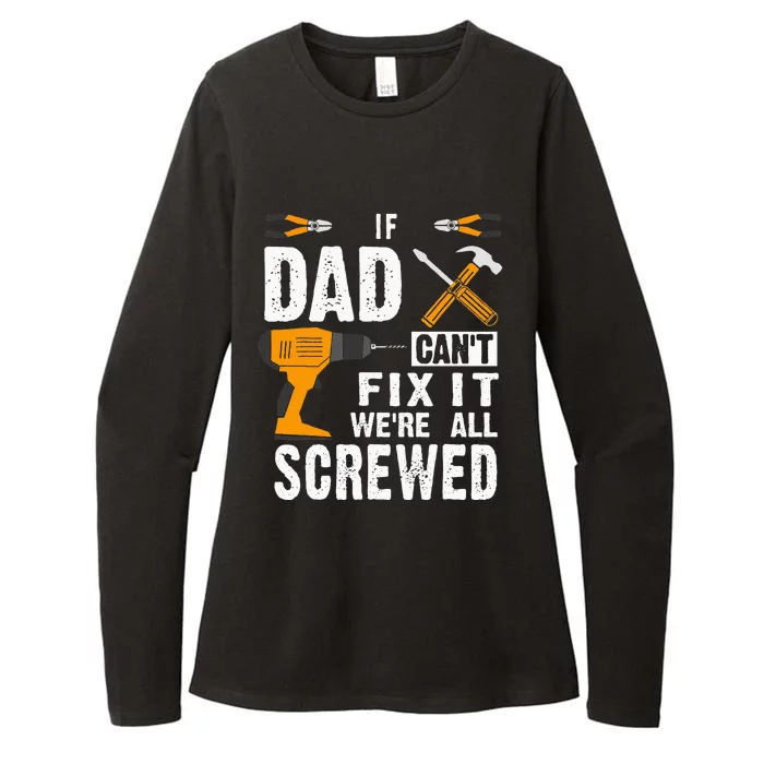 If Dad Cant Fix It Were All Screwed Womens CVC Long Sleeve Shirt