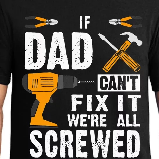 If Dad Cant Fix It Were All Screwed Pajama Set