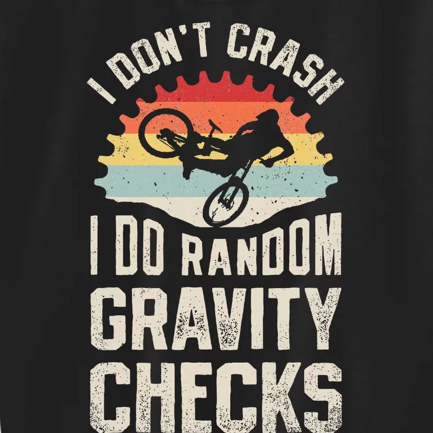 I DonT Crash I Do Random Gravity Checks Mountain Biking Kids Sweatshirt