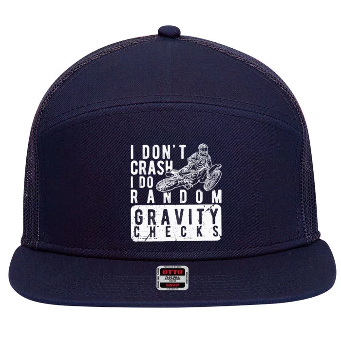 I Don't Crash, I Do Random Gravity Checks Dirt Bike 7 Panel Mesh Trucker Snapback Hat