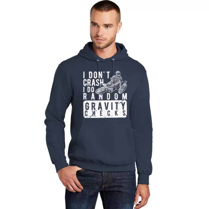 I Don't Crash, I Do Random Gravity Checks Dirt Bike Hoodie