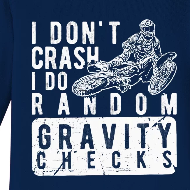 I Don't Crash, I Do Random Gravity Checks Dirt Bike Baby Long Sleeve Bodysuit