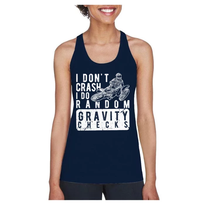 I Don't Crash, I Do Random Gravity Checks Dirt Bike Women's Racerback Tank