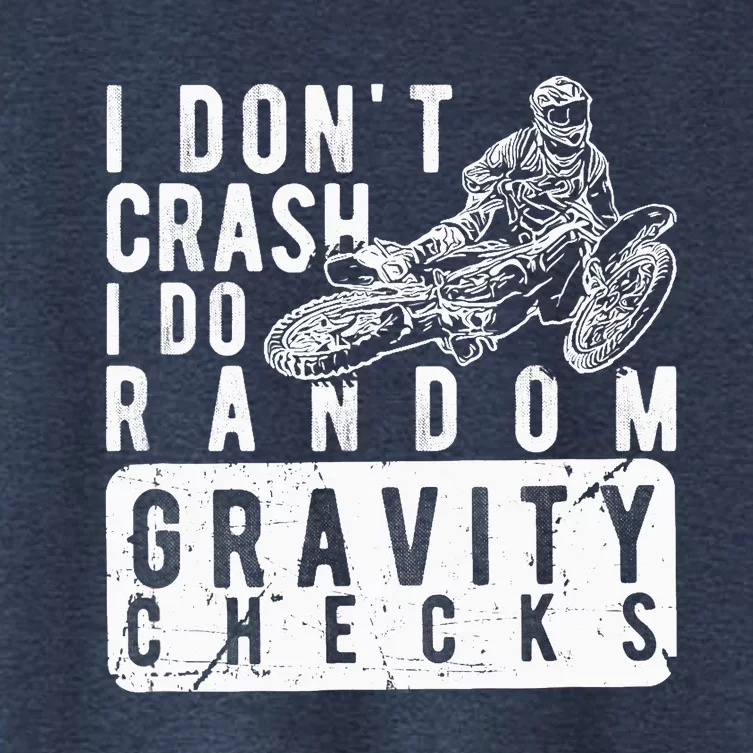 I Don't Crash, I Do Random Gravity Checks Dirt Bike Women's Crop Top Tee