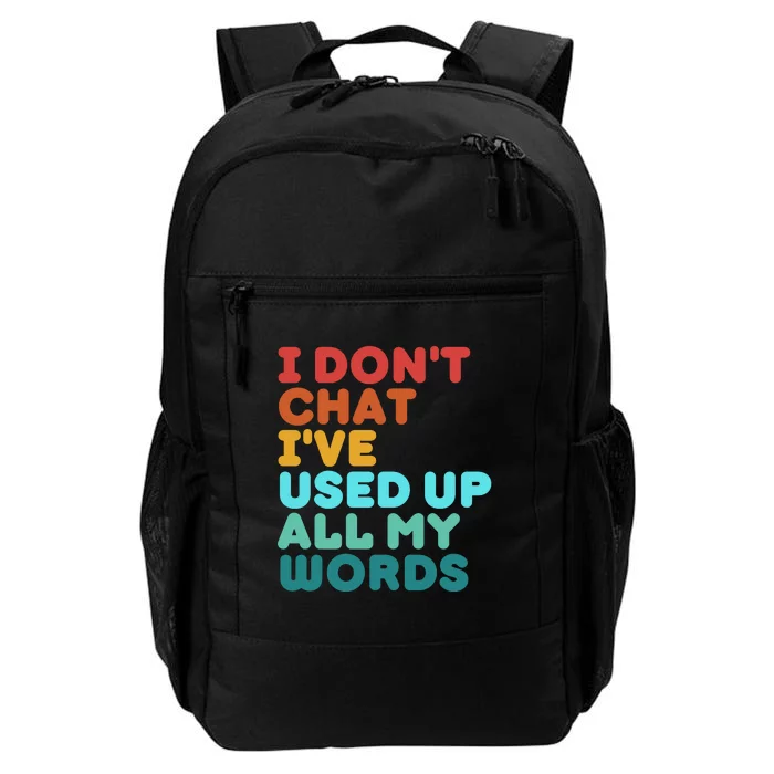 I DonT Chat IVe Used Up All My Words Funny Retro Vintage Daily Commute Backpack