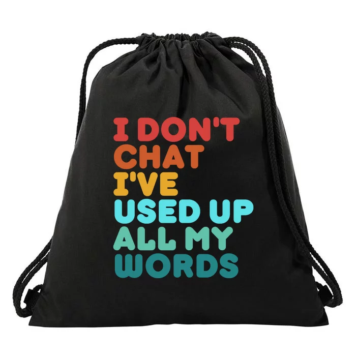 I DonT Chat IVe Used Up All My Words Funny Retro Vintage Drawstring Bag