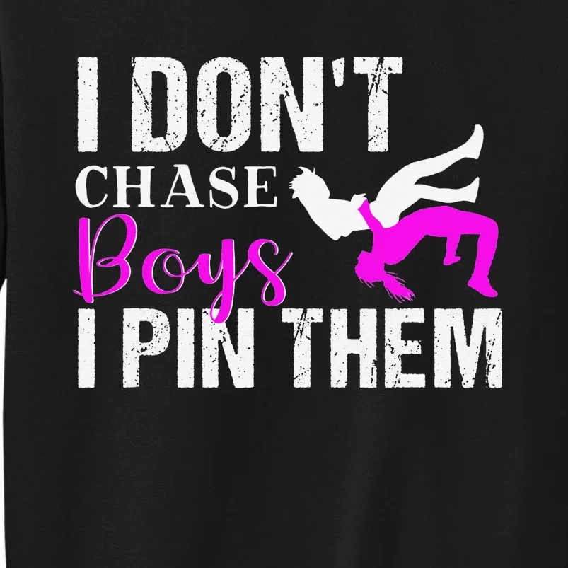 I Don't Chase Boys I Pin Them Shirt  Wrestling Girls Tall Sweatshirt